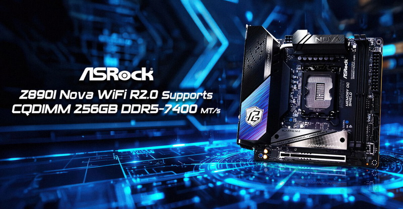 ASRock a extins capacitățile Mini‑ITX adăugând suport pentru 256 GB de memorie prin intermediul CQDIMM DDR5‑7400 pe placa Z890I Nova WiFi R2.0
